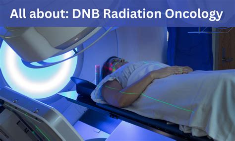 Dnb Radiation Oncology Admissions Medical Colleges Fees Eligibility