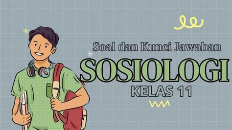 Contoh Soal Dan Kunci Jawaban Pilihan Ganda Pat Sosiologi Kelas