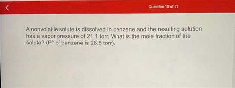 Solved A Nonvolatile Solute Is Dissolved In Benzene And The Chegg