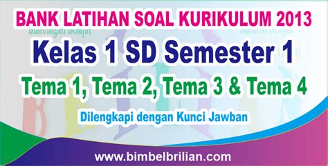 Bank Soal Tematik Kelas 1 Sd Semester 1 Kurikulum 2013 Lengkap Bimbel