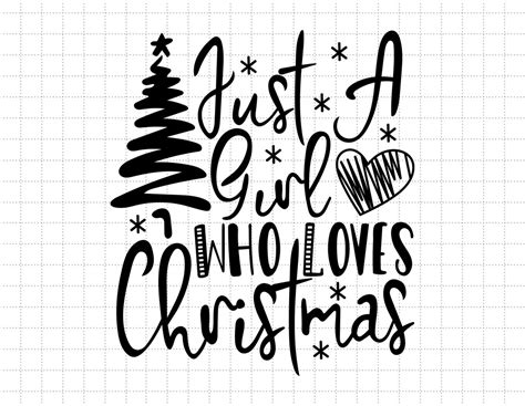 Just A Girl Who Love Christmas Svg Christmas Tree Svg Xmas Svg Funny