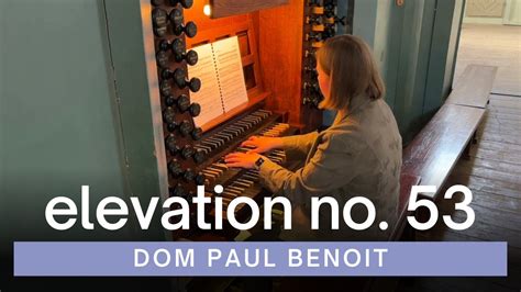 Dom Paul Benoit Elevation No Vu St John S Church Youtube