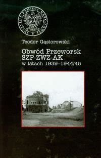 Obw D Przeworsk Szp Zwz Ak W Latach G Siorowski Teodor