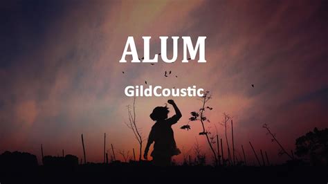 gildcoustic alum lirik lagu viral youtube