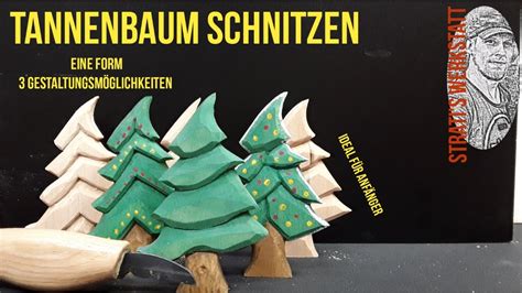 Tannenbaum Schnitzen Carving Ideal F R Anf Nger Stratiswerkstatt Youtube