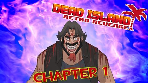 Dead Island Retro Revenge Chapter 1 Gotta Get My Cat Back Introduction Youtube