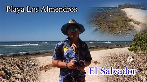 Playa Los Almendros En Sonsonete El Salvador Un Para So Escondido Youtube