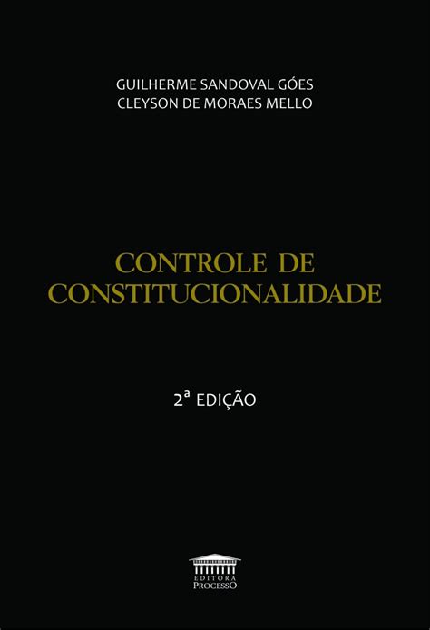 CONTROLE DE CONSTITUCIONALIDADE 2ª EDIÇÃO Editora Processo