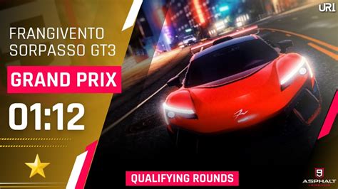 Asphalt 9 FV SORPASSO GT3 GRAND PRIX QUALIFYING ROUND Manual Lap