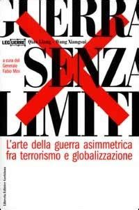 Guerra Senza Limiti L Arte Della Guerra Asimmetrica Fra Terrorismo E