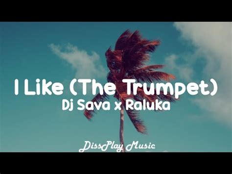 Dj Sava Ft Raluka I Like The Trumpet Lyrics YouTube