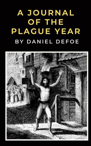 A Journal Of The Plague Year The Daniel Defoe Record Of The 1665 Great