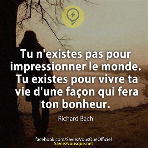 Tu N Existes Pas Pour Impressionner Le Monde Tu Existes Pour Vivre Ta