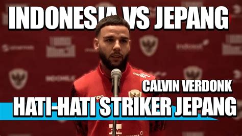 Punya Teman Baik Di Timnas Jepang Calvin Verdonk Siap Tendang Dan