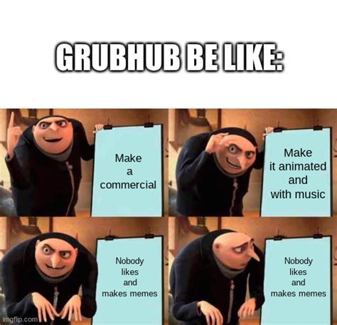 The New Grubhub Ad Sucks Imgflip