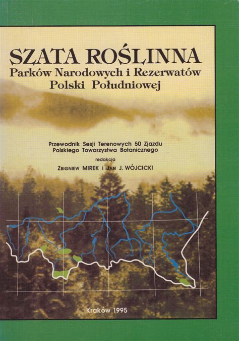 SZATA roślinna Parków Narodowych i Rezerwatów Polski Południowej