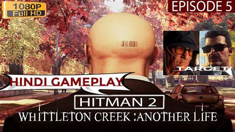 Whittleton Creek Hitman Episode Gameplay Walkthrough