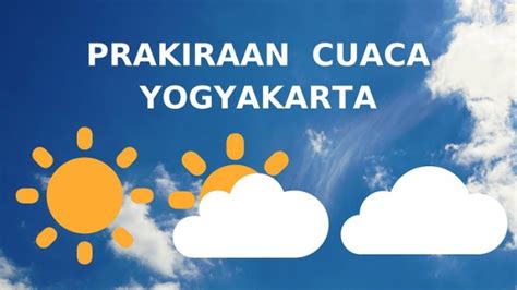 Prakiraan Cuaca Di Yogyakarta Hari Ini Jumat April