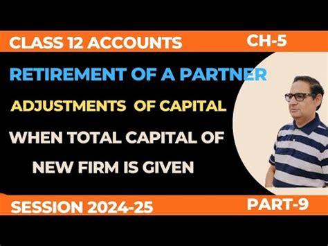 Retirement Of A Partner Adjustment Of Capital When Total Capital Of