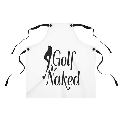 GOLF NAKED APRON Logo Naked Apron Funny Golf Saying Tee Time Humor Novelty Collector Apron