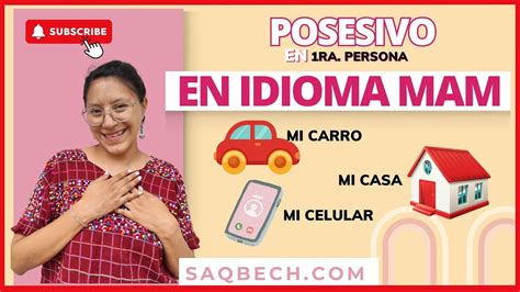 IDIOMA MAM Posesivos en primera persona Saqb ech Pérez Aprende