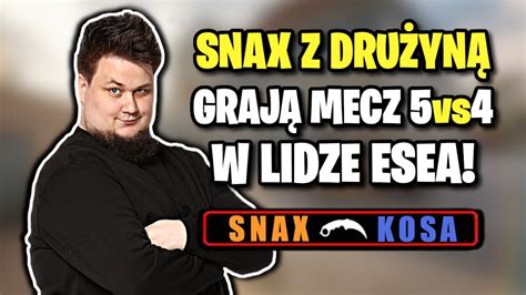 Snax Z Dru Yn Graj Mecz Vs W Lidze Esea Snax Znowu No Uje Team