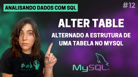 ALTER TABLE Como Alterar A Estrutura De Uma Tabela No MySQL YouTube