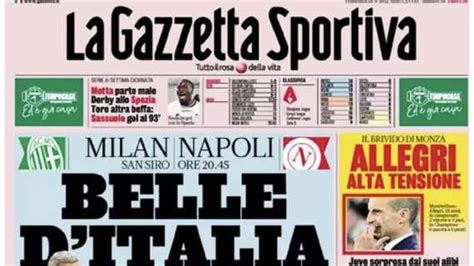 PRIMA PAGINA Gazzetta Apre Con Milan Napoli Belle D Italia