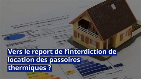 Vers Le Report De Linterdiction De Location Des Passoires Thermiques