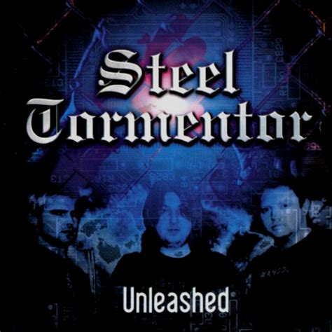 UNLEASHED | Steel Tormentor