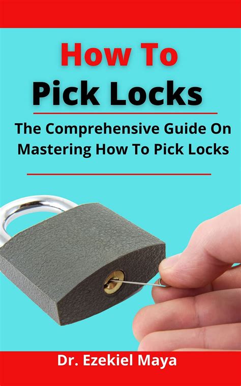 How To Pick Locks: The Comprehensive Guide On Mastering How To Pick ...