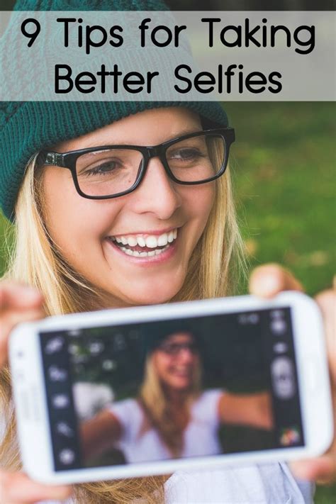 9 Tips For Taking Better Selfies 9 Essential