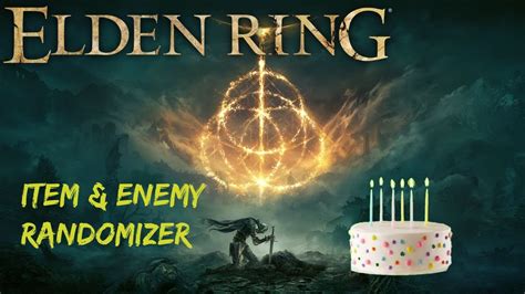 Happy Birthday Elden Ring Item Enemy Randomizer YouTube