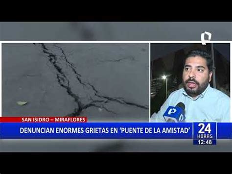 Horas San Isidro Denuncian Enormes Grietas En Puente De La Amistad