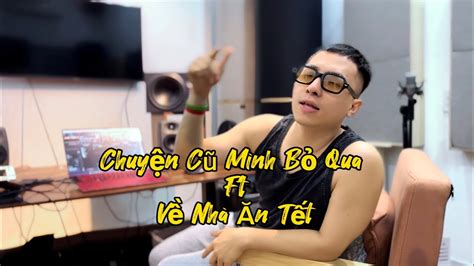 Nhạc Tết 2024 Chuyện cũ mình bỏ qua x Về nhà ăn Tết Kcv In Da House