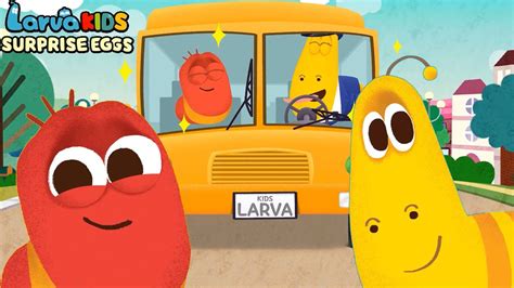 Larva Kisd Song Surprise Egg With Larva Wheel On The Bus Nursery