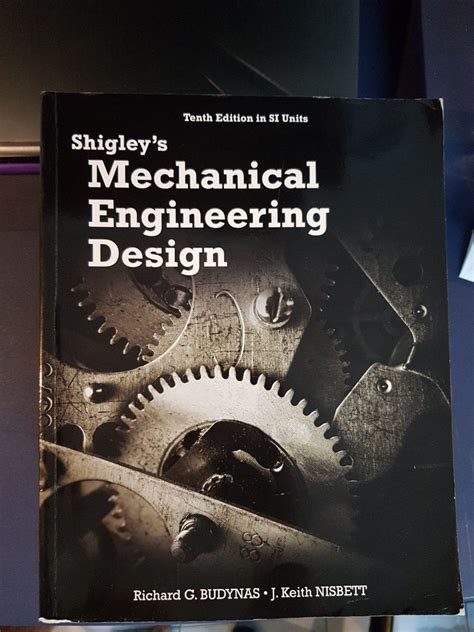 Shigley S Mechanical Engineering Design Th Edition Si Textbook