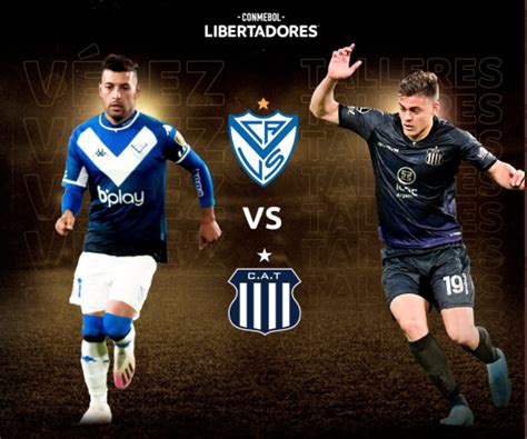 Copa Libertadores V Lez Talleres Formaciones Hora Y Tv Cielosport