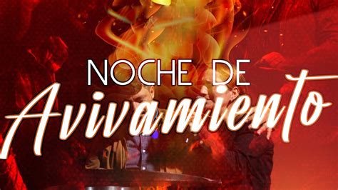 NOCHE DE AVIVAMIENTO Domingo De Avivamiento 3 YouTube