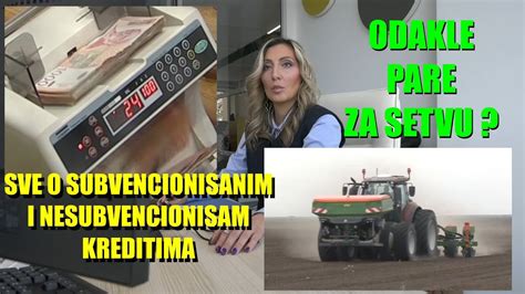 POLJOPRIVREDNICI SVE O SUBVENCIONISANIM KREDIMA evo koji je RAČUN NE