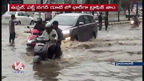 Rains Hit Hyderabad Water Logging On Roads Heavy Traffic Jam V6 News Youtube