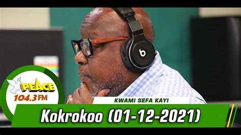 Kokrokoo Discussion Segment On Peace 104 3 FM 01 12 2021 YouTube