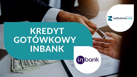 Kredyt Got Wkowy Inbank Opinie Klient W I Opis Kredytu