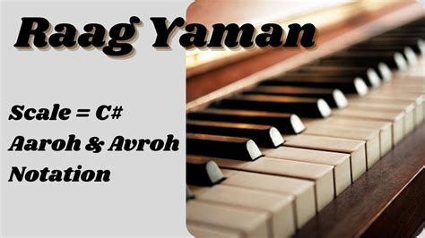 Learn Raag Yaman On Piano Aaroh And Avroh Notation By Jeevan Sagar