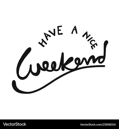 Have A Nice Weekend Word Lettering Royalty Free Vector Image