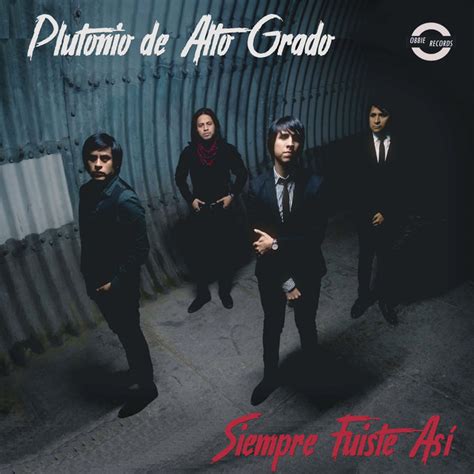 Siempre Fuiste As Song And Lyrics By Plutonio De Alto Grado Spotify