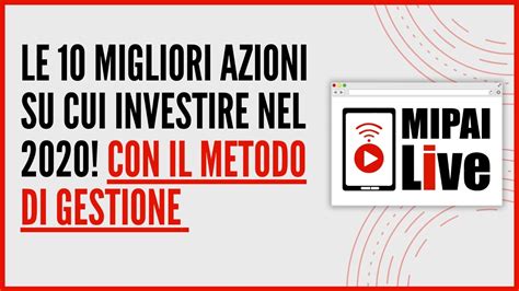 Webinar Le 10 2 Migliori Azioni Su Cui Investire Nel 2020 YouTube