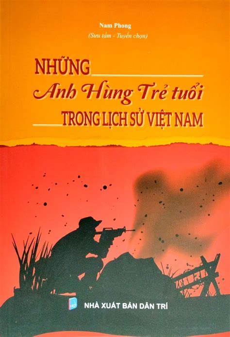 Những Anh Hùng Trẻ Tuổi Trong Lịch Sử Việt Nam Pdf Tờ Khai Y Tế