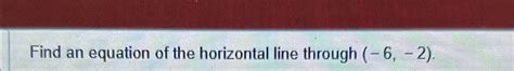 Solved Find an equation of the horizontal line through | Chegg.com