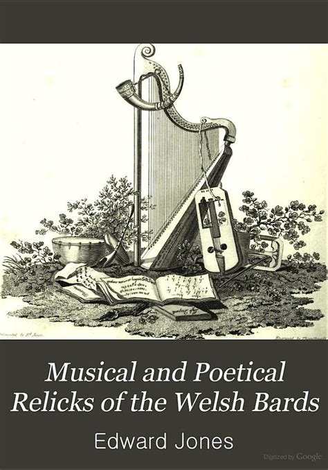 Musical And Poetical Relicks Of The Welsh Bards Preserved By